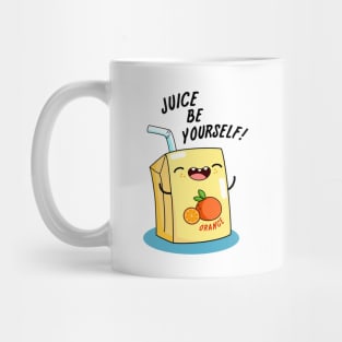 Juice Be Yourself Cute Juice Pun Mug